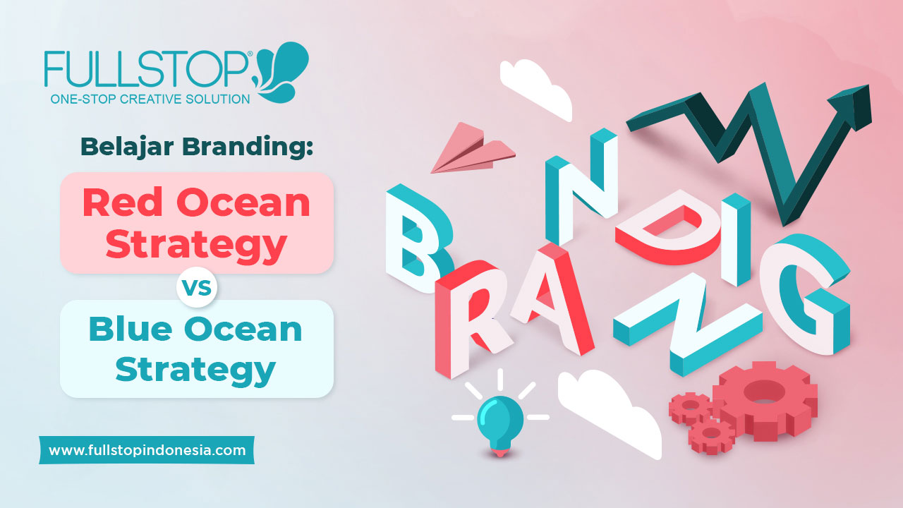 Belajar Branding: Red Ocean Strategy vs Blue Ocean Strategy